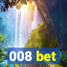 008 bet